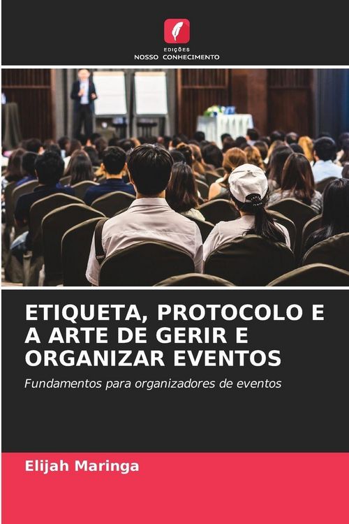 Produktbild: Etiqueta, Protocolo E a Arte De Gerir E Organizar Eventos