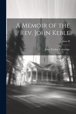 Produktbild: A Memoir of the Rev. John Keble; Volume II