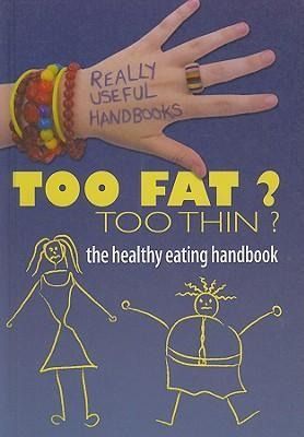 Produktbild: Too Fat? Too Thin? the Healthy Eating Handbook