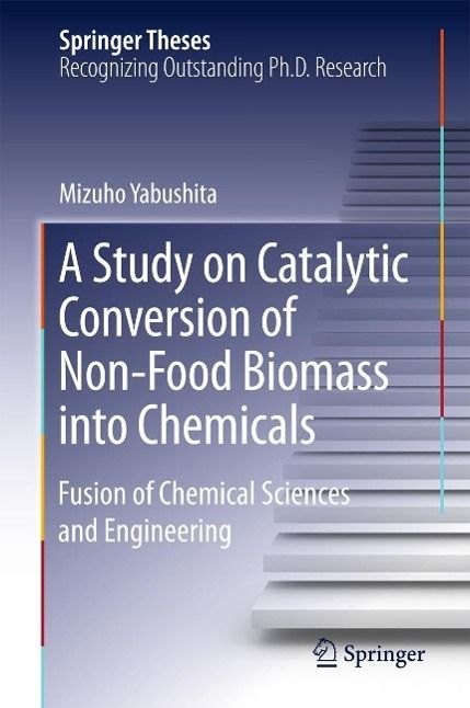 Produktbild: A Study on Catalytic Conversion of Non-Food Biomass into Chemicals
