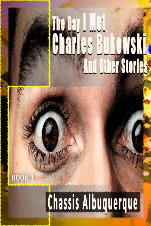 Produktbild: The Day I Met Charles Bukowski & Other Stories