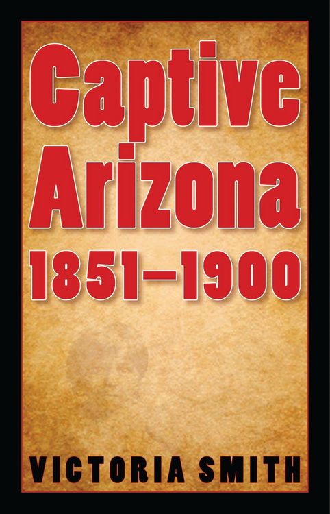 Produktbild: Captive Arizona, 1851-1900
