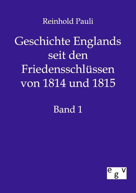 Produktbild: Geschichte Englands seit den Friedensschl&uuml;ssen von 1814 und 1815