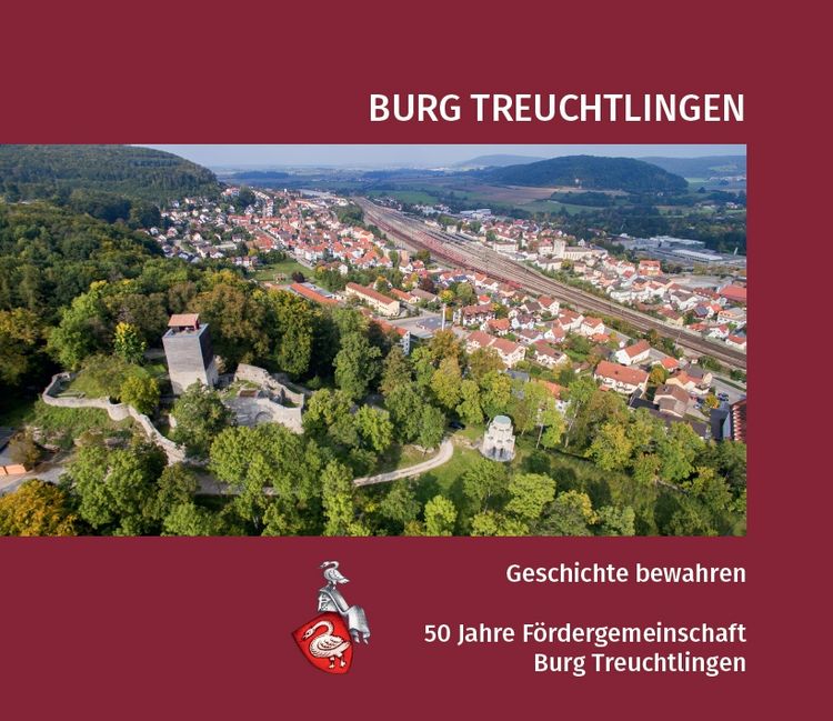 Produktbild: Burg Treuchtlingen. Geschichte bewahren &ndash; 50 Jahre F&ouml;rdergemeinschaft Burg Treuchtlingen