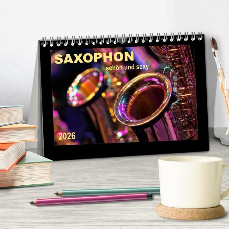 Produktbild: Saxophon - sch&ouml;n und sexy (Tischkalender 2026 DIN A5 quer), CALVENDO Monatskalender