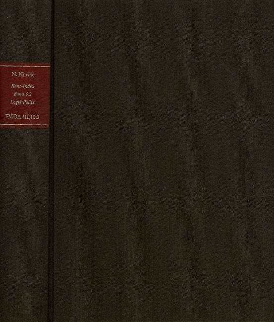 Produktbild: Kant-Index. Section 1: Indices zum Kantschen Logikcorpus. Band 6.2: Konkordanz u
