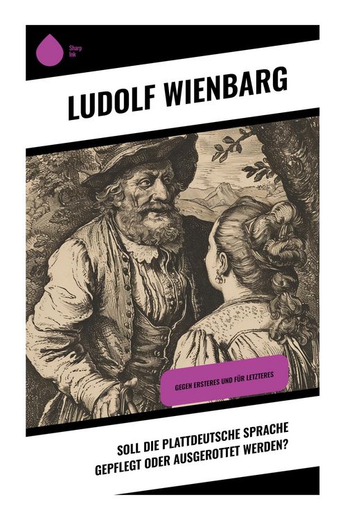 Produktbild: Soll die plattdeutsche Sprache gepflegt oder ausgerottet werden?