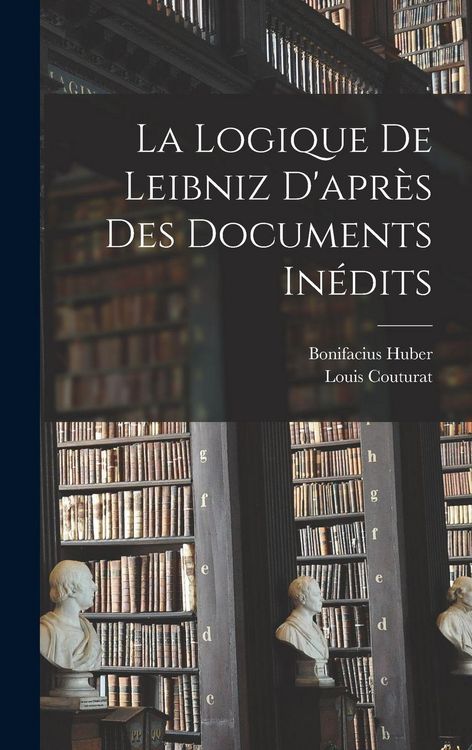 Produktbild: La Logique De Leibniz D'apr&egrave;s Des Documents In&eacute;dits