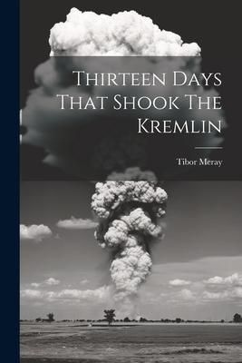 Produktbild: Thirteen Days That Shook The Kremlin
