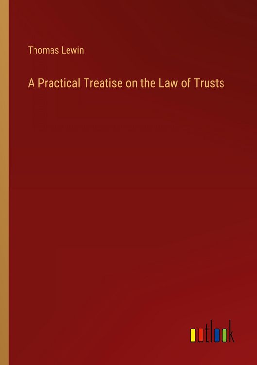 Produktbild: A Practical Treatise on the Law of Trusts