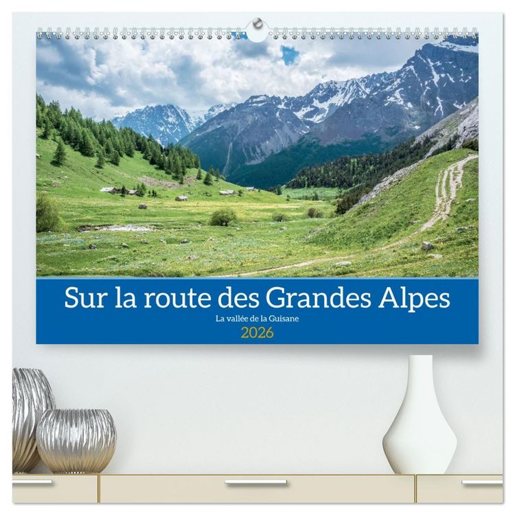 Produktbild: Sur la route des Grandes Alpes, la vall&eacute;e de la Guisane (Calendrier mural 2026 DIN A2 vertical) calendrier de bureau