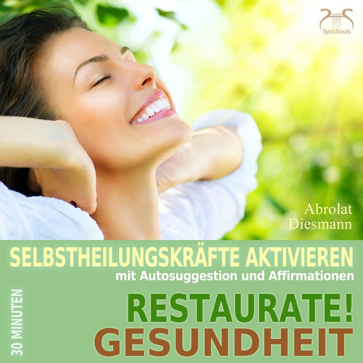 Produktbild: Restaurate! Gesundheit - Selbstheilungskr&auml;fte aktivieren mit Autosuggestion und Affirmationen