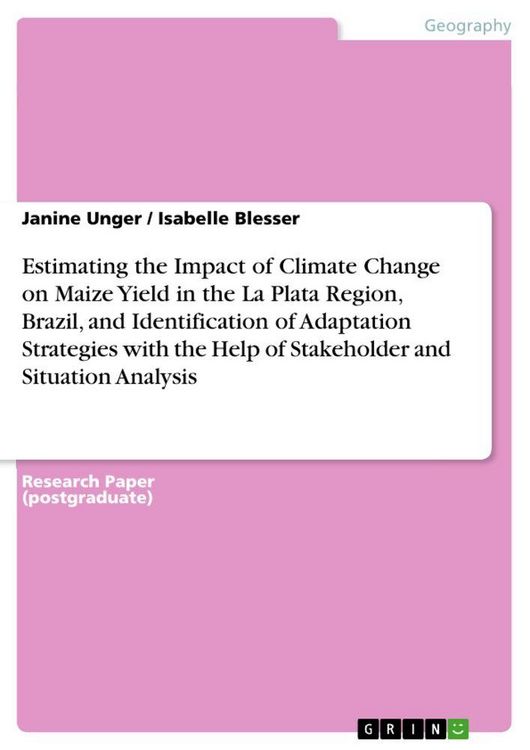 Produktbild: Estimating the Impact of Climate Change on Maize Yield in the La Plata Region, Brazil, and Identification of Adaptation Strategies with the Help of St