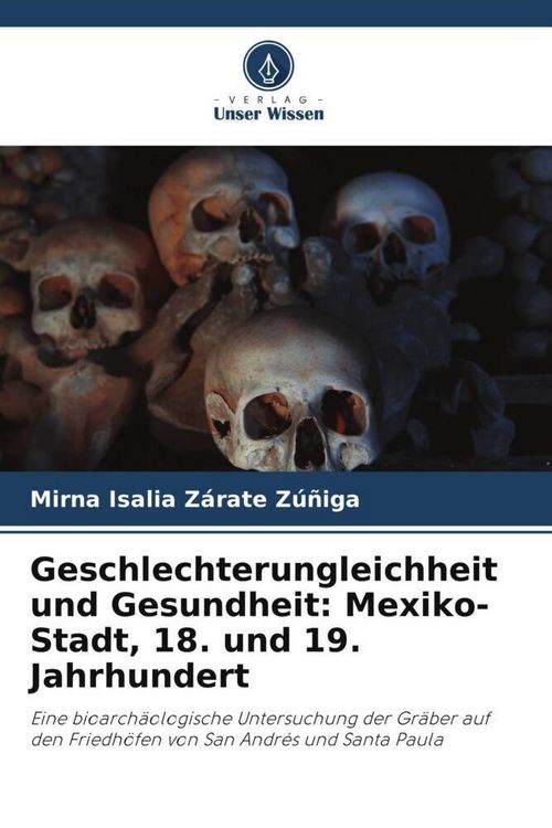 Produktbild: Geschlechterungleichheit und Gesundheit: Mexiko-Stadt, 18. und 19. Jahrhundert