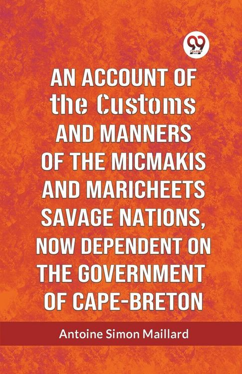 Produktbild: An Account Of The Customs And Manners Of The Micmakis And Maricheets Savage Nations, Now Dependent On The Government Of Cape-Breton