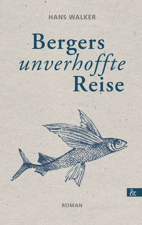 Bild vom Artikel Bergers unverhoffte Reise vom Autor Hans Walker