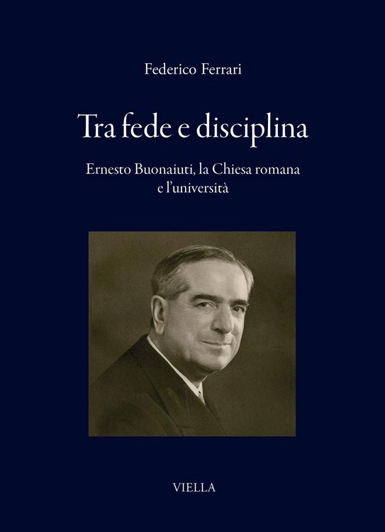 Produktbild: Tra fede e disciplina. Ernesto Buonaiuti, la Chiesa romana e l'universit&agrave;