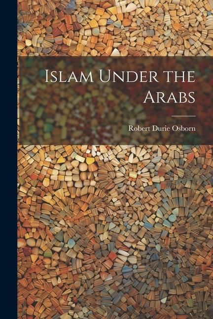 Produktbild: Islam Under the Arabs