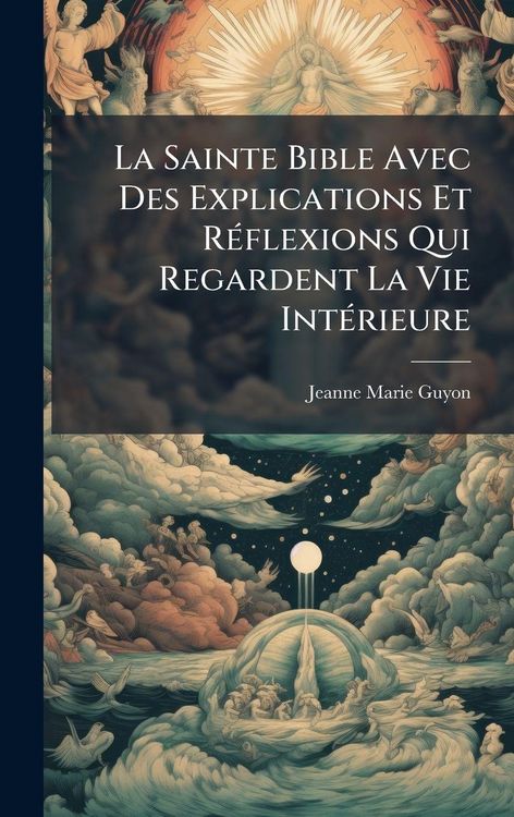 Produktbild: La Sainte Bible Avec Des Explications Et R&Atilde;(c)flexions Qui Regardent La Vie Int&Atilde;(c)rieure
