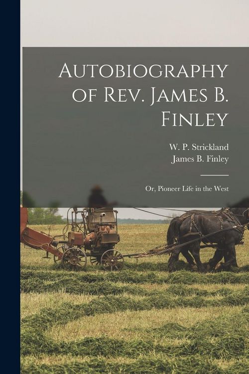 Produktbild: Autobiography of Rev. James B. Finley; or, Pioneer Life in the West
