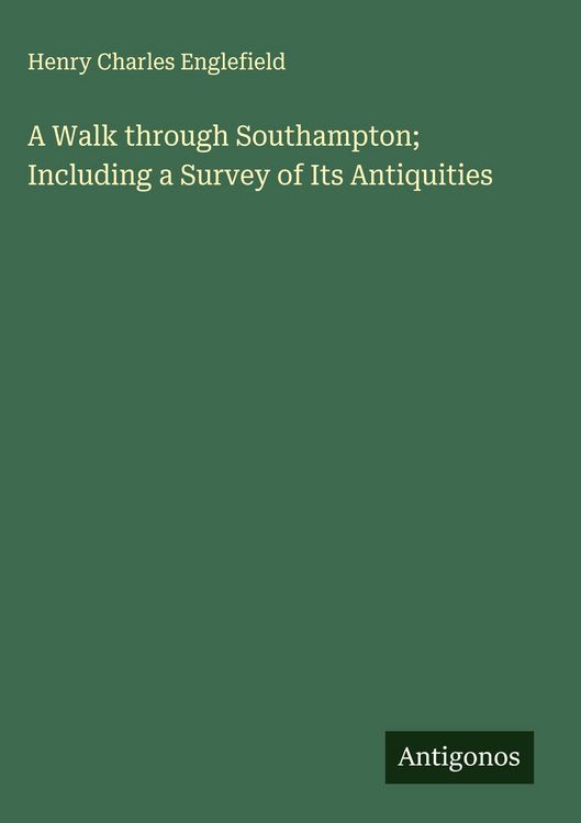 Produktbild: A Walk through Southampton; Including a Survey of Its Antiquities