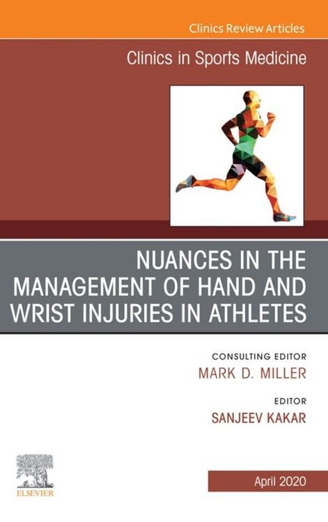 Produktbild: Nuances in the Management of Hand and Wrist Injuries in Athletes, An Issue of Clinics in Sports Medicine