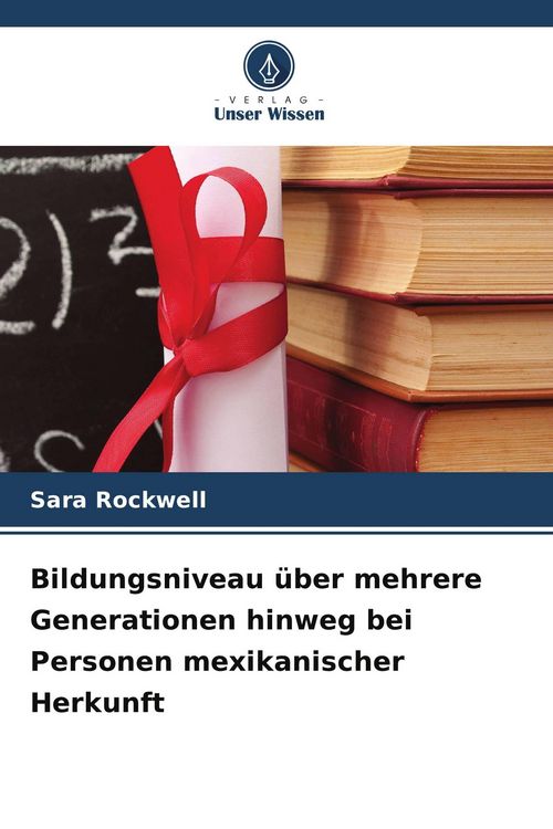 Produktbild: Bildungsniveau &uuml;ber mehrere Generationen hinweg bei Personen mexikanischer Herkunft