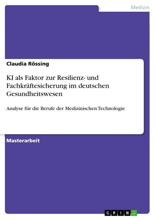 Produktbild: KI als Faktor zur Resilienz- und Fachkr&auml;ftesicherung im deutschen Gesundheitswesen
