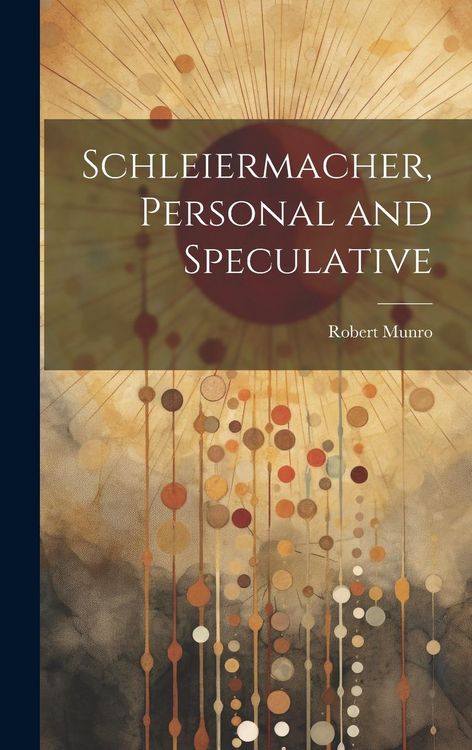 Produktbild: Schleiermacher, Personal and Speculative