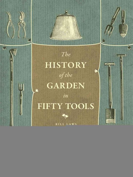 Produktbild: A History of the Garden in Fifty Tools