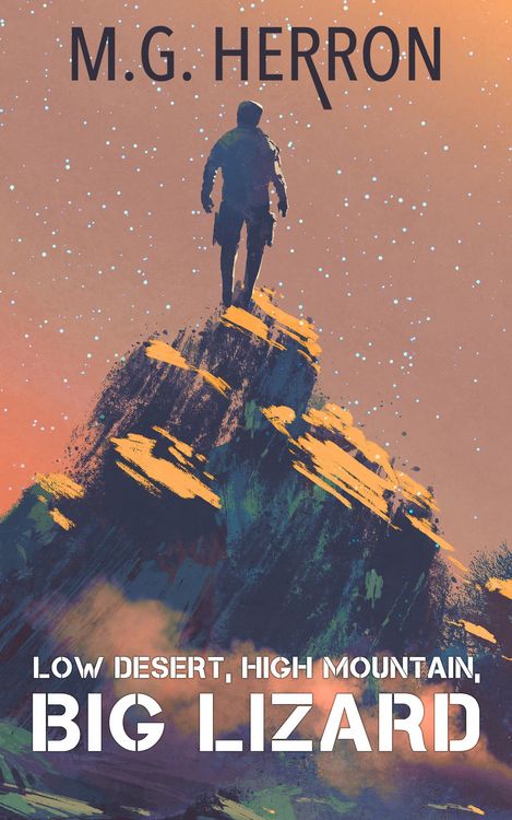 Produktbild: Low Desert, High Mountain, Big Lizard: A Post-Apocalyptic Story