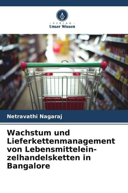 Produktbild: Wachstum und Lieferkettenmanagement von Lebensmittelein-zelhandelsketten in Bangalore