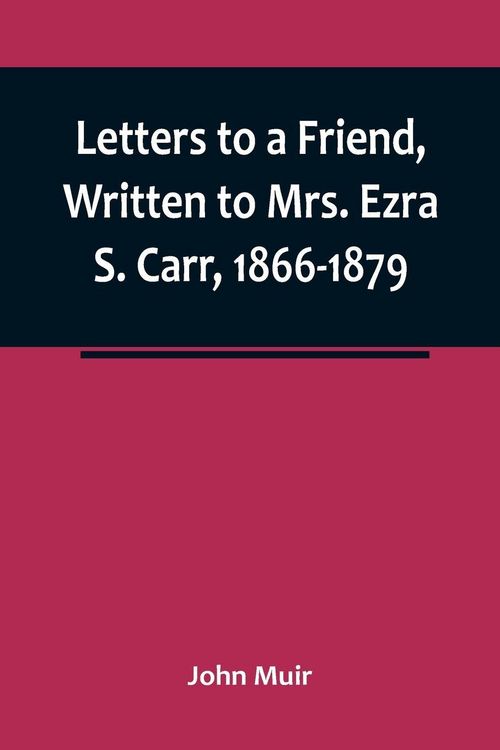 Produktbild: Letters to a Friend, Written to Mrs. Ezra S. Carr, 1866-1879