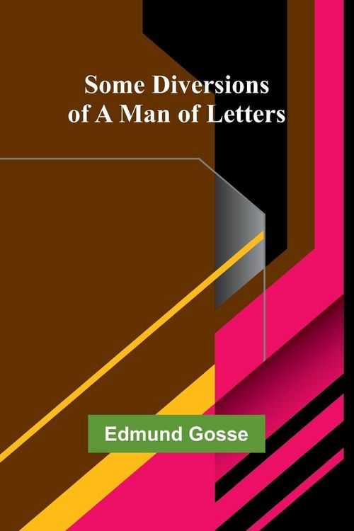 Produktbild: Some Diversions of a Man of Letters