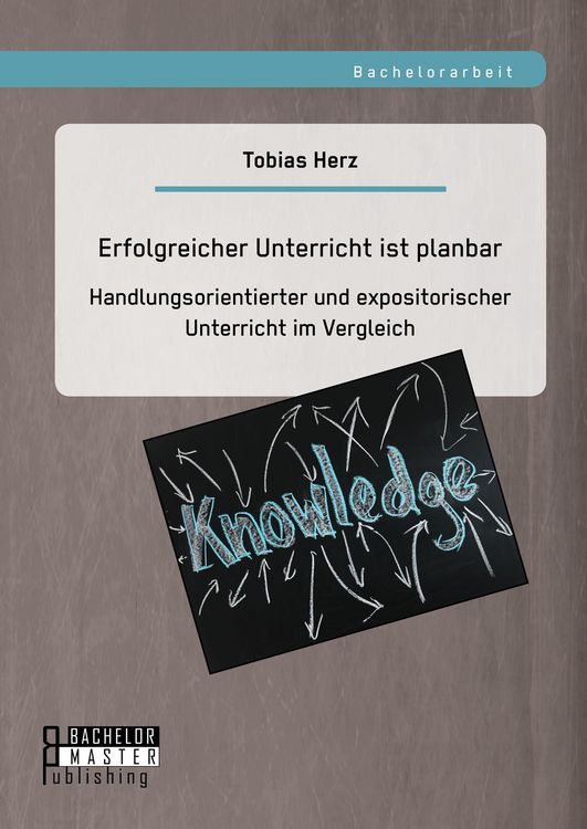 Produktbild: Erfolgreicher Unterricht ist planbar: Handlungsorientierter und expositorischer Unterricht im Vergleich