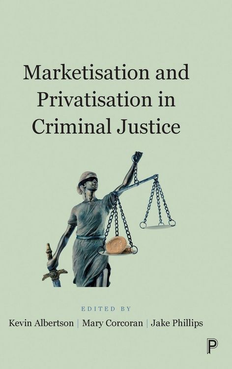 Produktbild: Marketisation and Privatisation in Criminal Justice