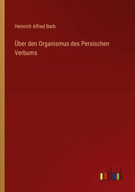 Produktbild: &Uuml;ber den Organismus des Persischen Verbums