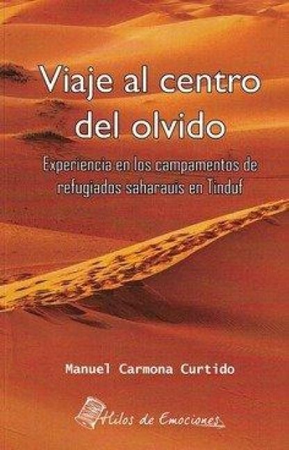 Produktbild: Viaje al centro del olvido: Experiencia en los campamentos de refugiados saharauis en Tinduf