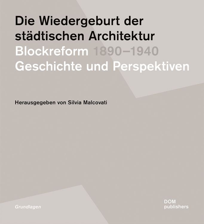 Die Wiedergeburt der städtischen Architektur. Blockreform 1890