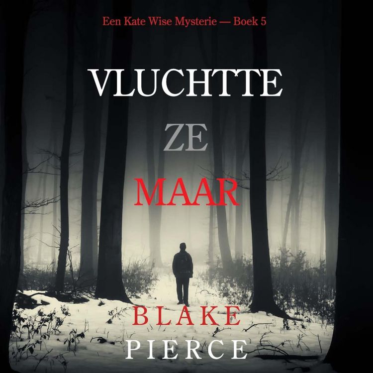 Produktbild: Vluchtte Ze Maar (Een Kate Wise Mysterie &mdash; Boek 5)