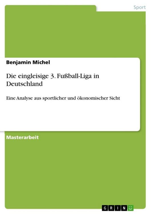 Produktbild: Die eingleisige 3. Fu&szlig;ball-Liga in Deutschland