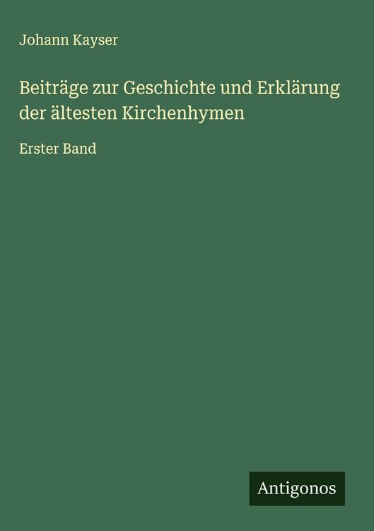 Produktbild: Beitr&auml;ge zur Geschichte und Erkl&auml;rung der &auml;ltesten Kirchenhymen