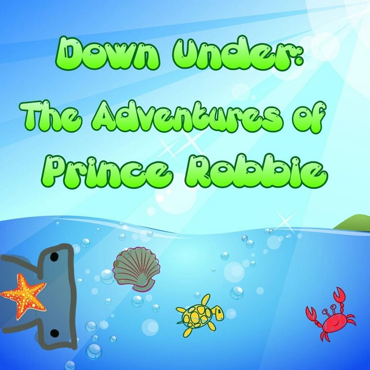 Produktbild: Down Under: The Adventures of Prince Robbie (Book 1, #3)