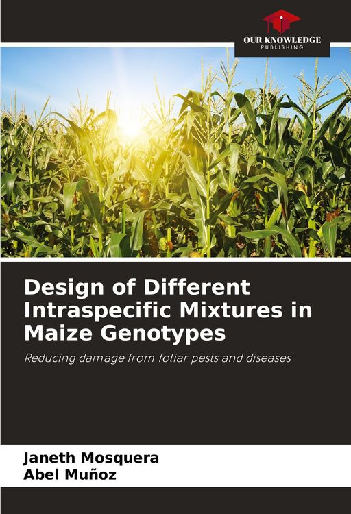 Produktbild: Design of Different Intraspecific Mixtures in Maize Genotypes
