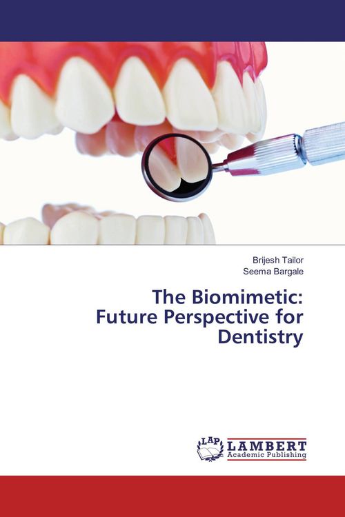 Produktbild: The Biomimetic: Future Perspective for Dentistry
