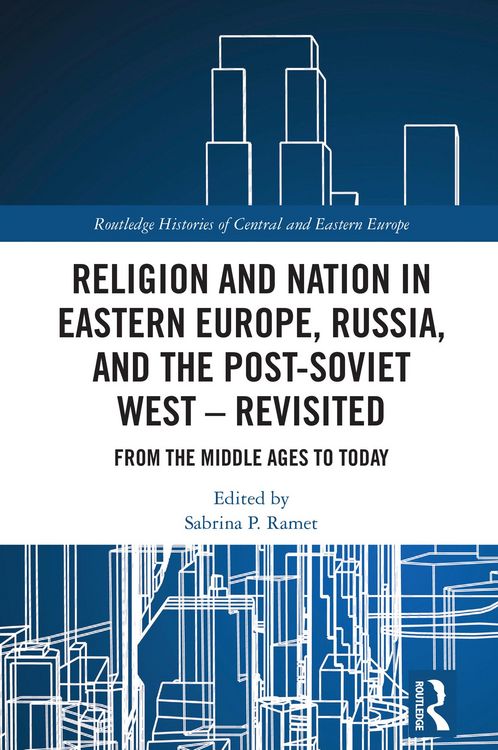 Produktbild: Religion and Nation in Eastern Europe, Russia, and the Post-Soviet West - Revisited