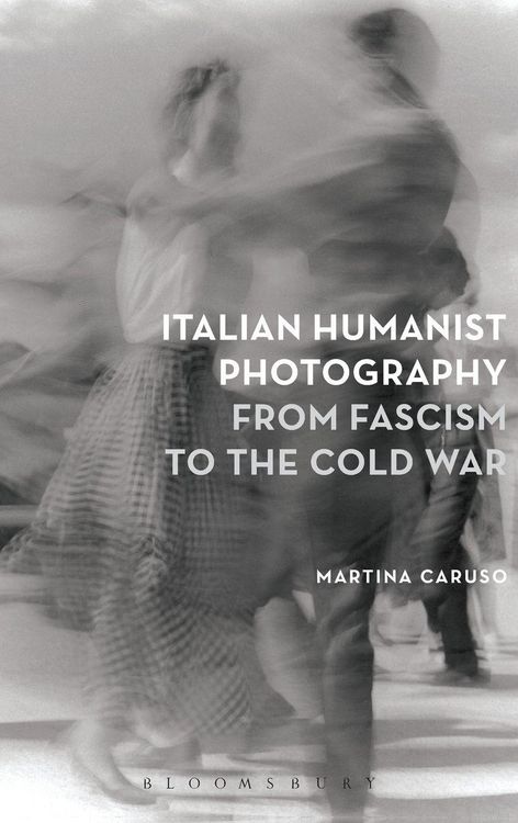 Produktbild: Italian Humanist Photography from Fascism to the Cold War