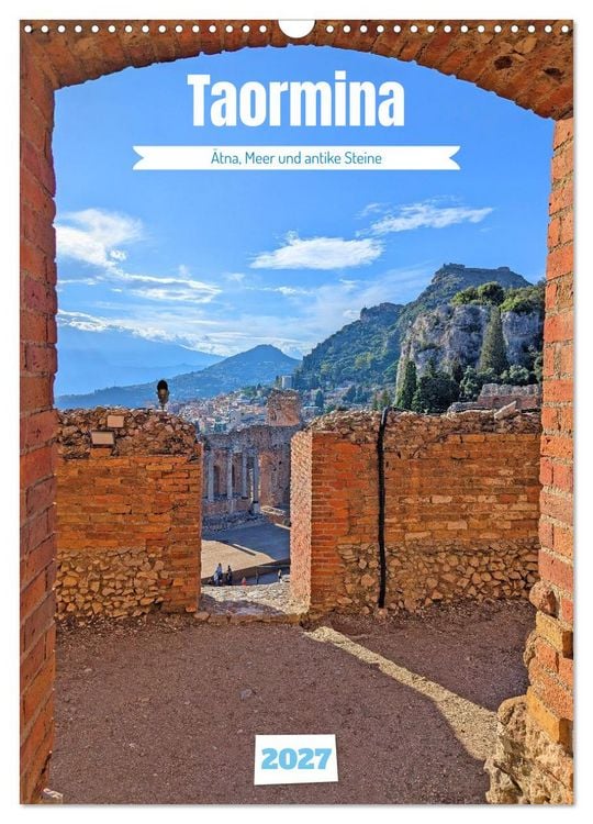 Produktbild: Taormina - &Auml;tna, Meer und antike Steine (Wandkalender 2027 DIN A3 hoch), CALVENDO Monatskalender