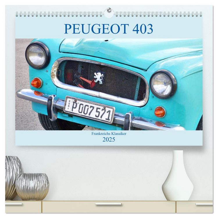 Produktbild: PEUGEOT 403 - Frankreichs Klassiker (hochwertiger Premium Wandkalender 2025 DIN A2 quer), Kunstdruck in Hochglanz