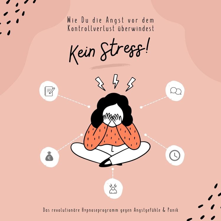 Produktbild: Kein Stress! Wie Du die Angst vor dem Kontrollverlust &uuml;berwindest